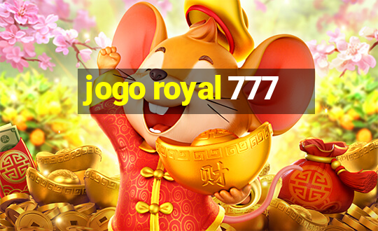 jogo royal 777