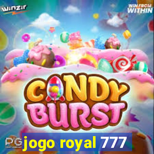 jogo royal 777