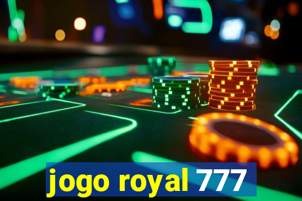 jogo royal 777