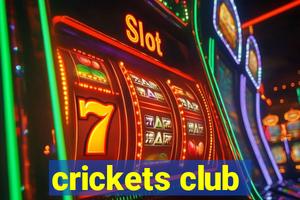 crickets club