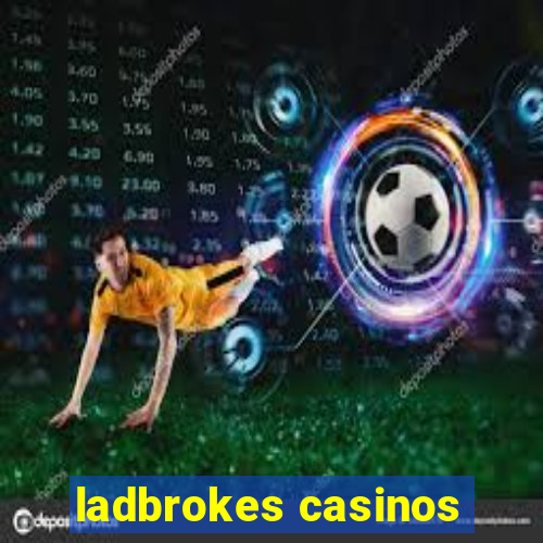 ladbrokes casinos