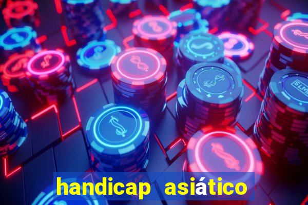 handicap asiático o que é