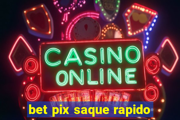 bet pix saque rapido