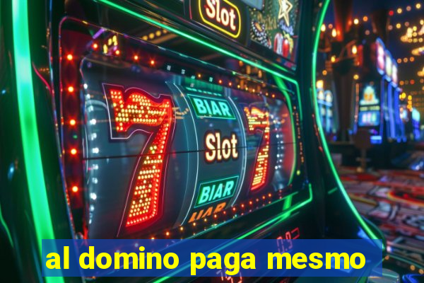 al domino paga mesmo