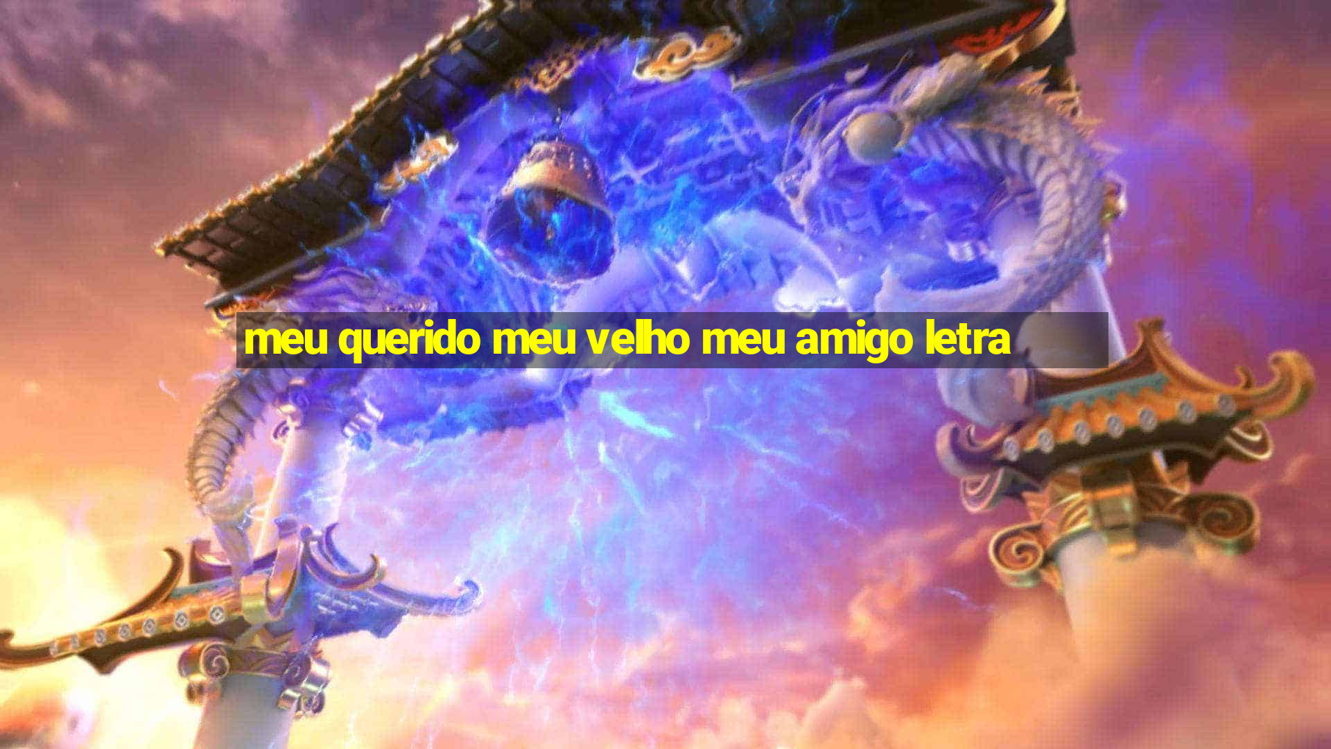 meu querido meu velho meu amigo letra