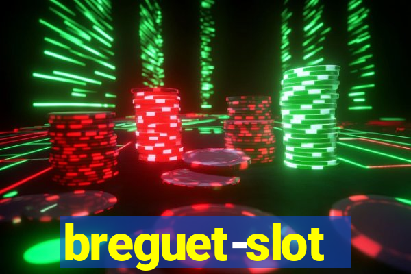 breguet-slot