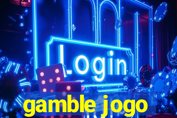 gamble jogo