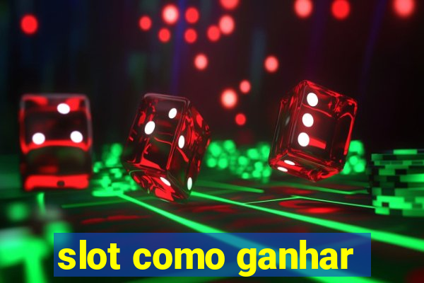 slot como ganhar