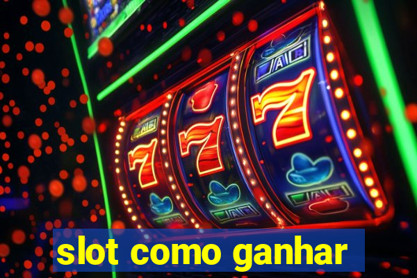 slot como ganhar