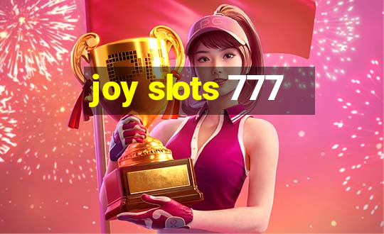 joy slots 777