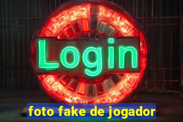 foto fake de jogador