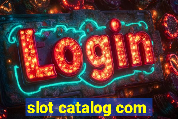 slot catalog com