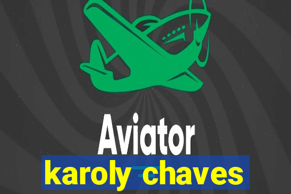 karoly chaves