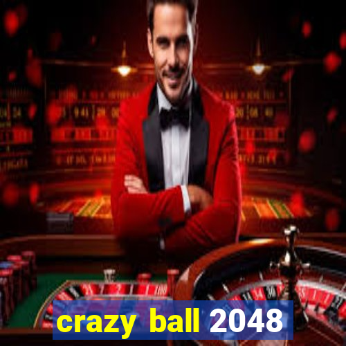 crazy ball 2048