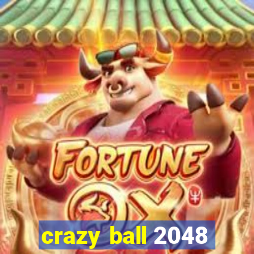 crazy ball 2048