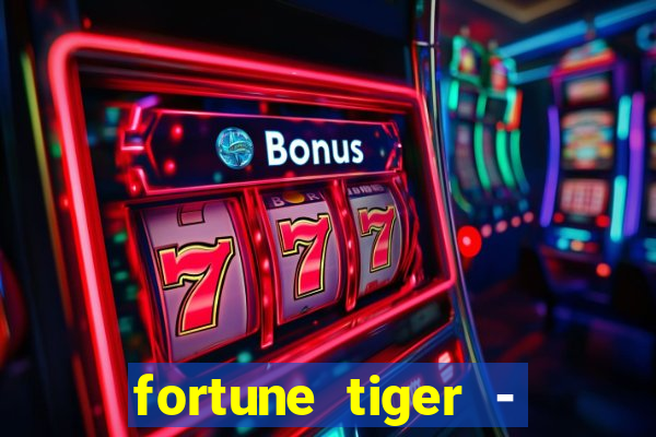 fortune tiger - reclame aqui