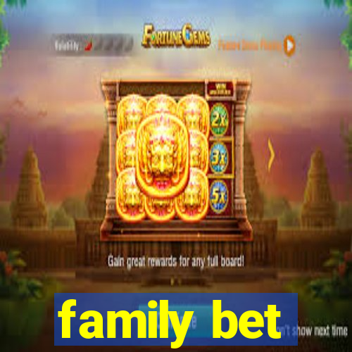 family bet