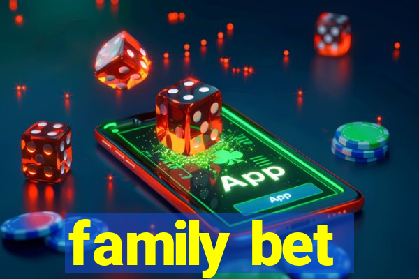 family bet