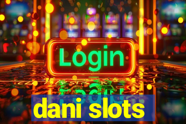 dani slots