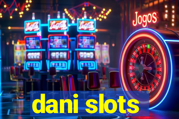 dani slots