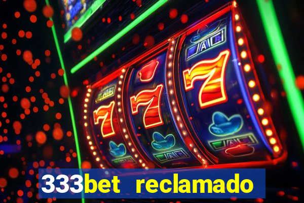 333bet reclamado apenas por dispositivos registrados