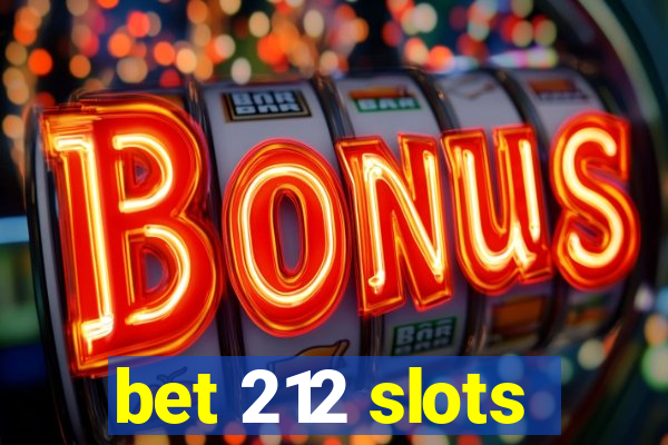 bet 212 slots