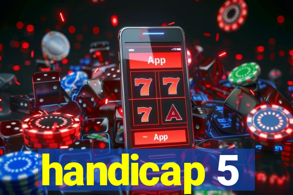 handicap 5