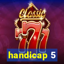 handicap 5