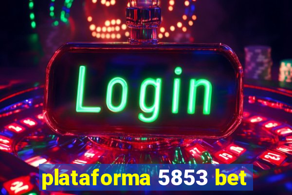 plataforma 5853 bet