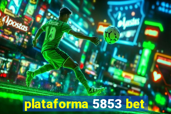 plataforma 5853 bet