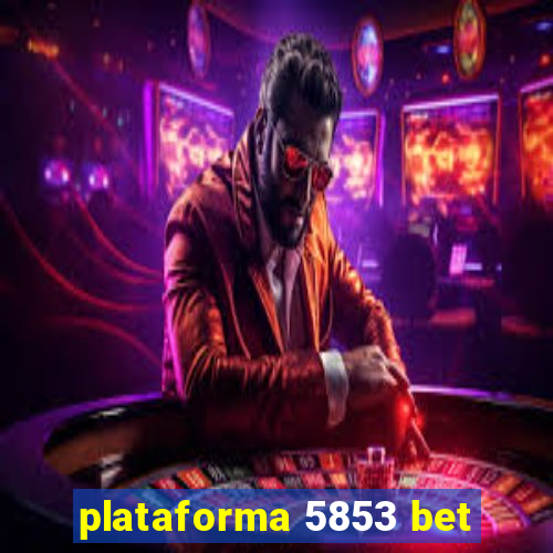 plataforma 5853 bet