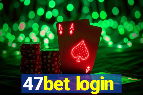 47bet login