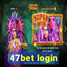 47bet login