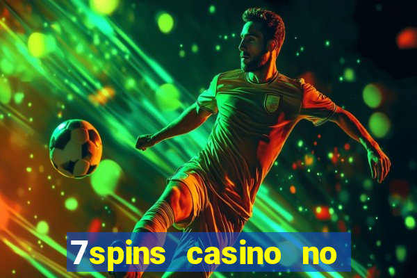 7spins casino no deposit bonus codes