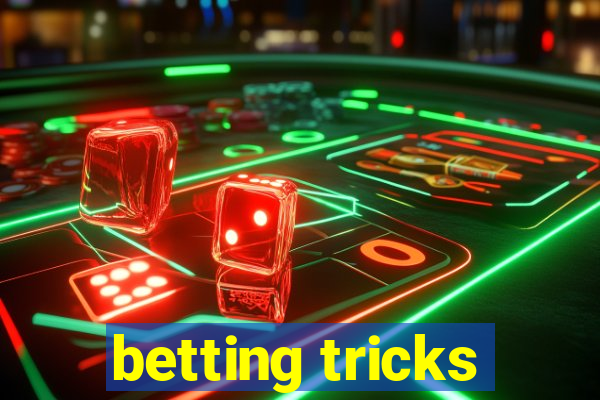 betting tricks