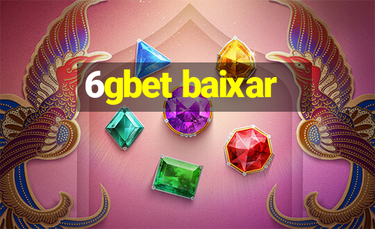 6gbet baixar