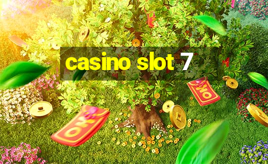 casino slot 7