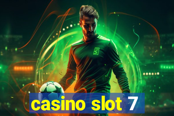 casino slot 7