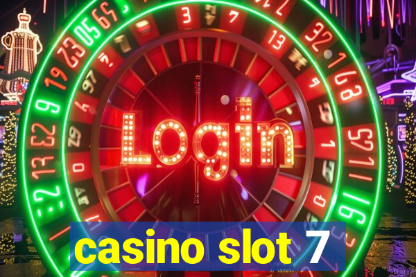 casino slot 7