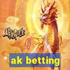 ak betting