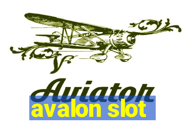 avalon slot