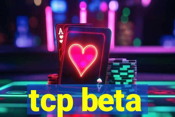 tcp beta