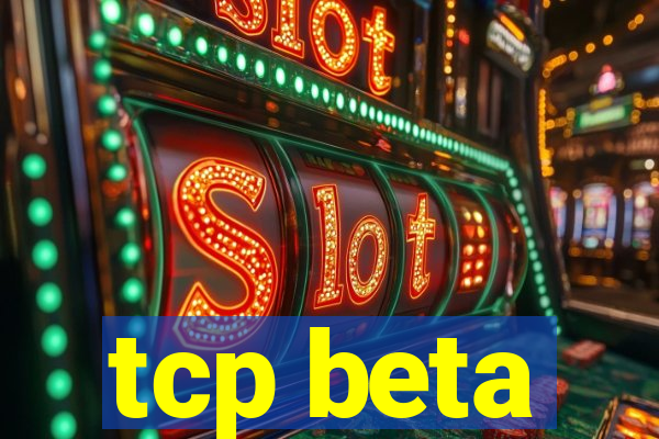 tcp beta