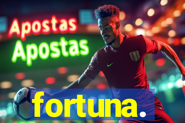 fortuna.