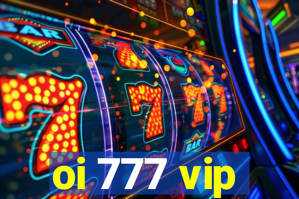 oi 777 vip