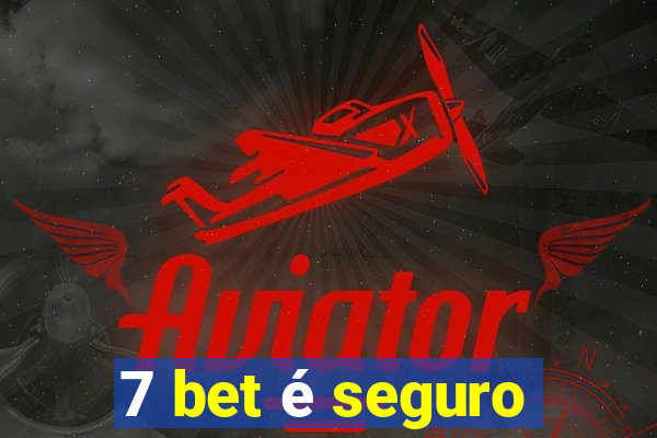 7 bet é seguro