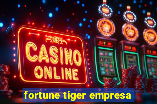 fortune tiger empresa