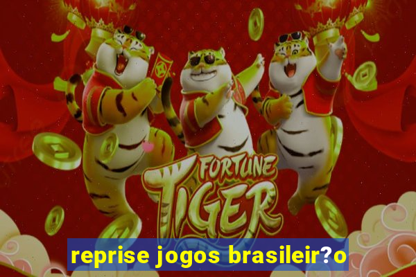 reprise jogos brasileir?o