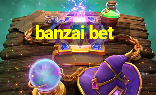 banzai bet