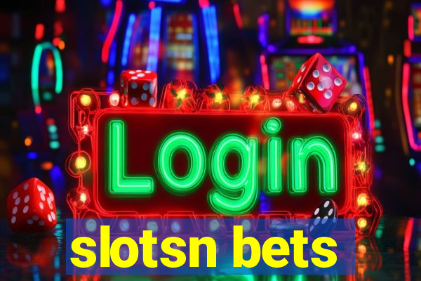 slotsn bets